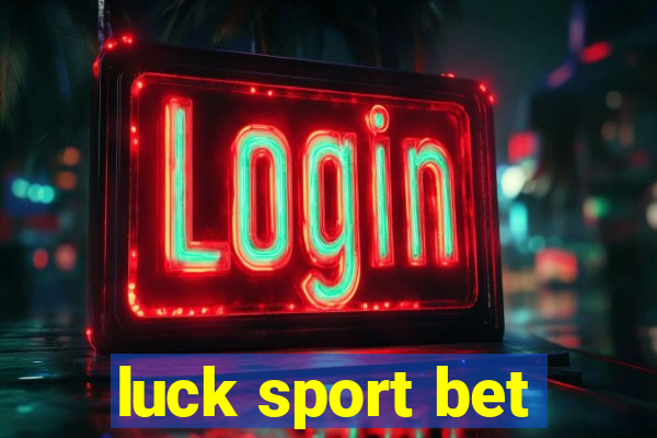 luck sport bet